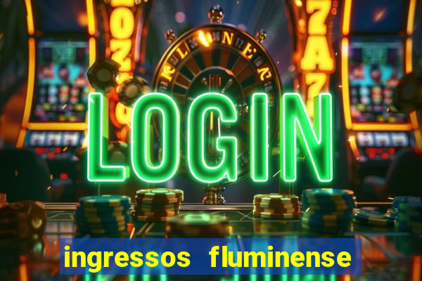 ingressos fluminense x criciuma